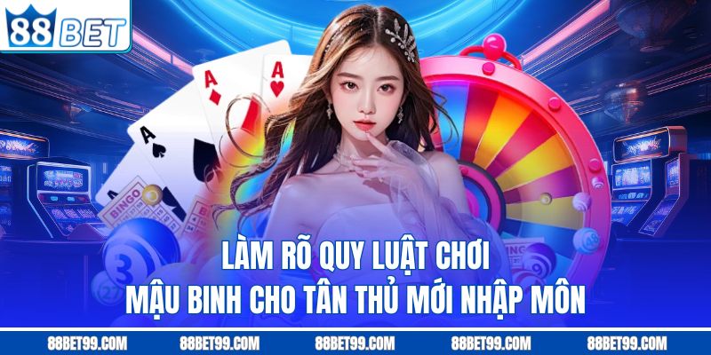 Làm rõ quy luật chơi mậu binh cho tân thủ mới nhập môn Làm rõ quy luật chơi mậu binh cho tân thủ mới nhập môn